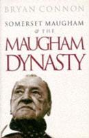 Somerset Maugham and the Maugham Dynasty