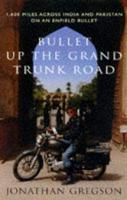 Bullet Up the Grand Trunk Road