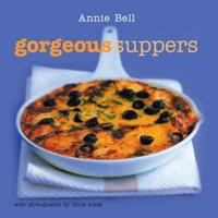 Annie Bell's Gorgeous Suppers