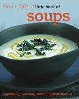 Paul Gayler's Little Book of Soups