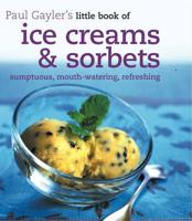 Paul Gayler's Little Book of Ice Creams & Sorbets