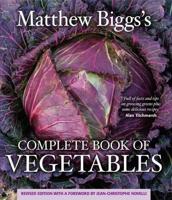 Matthew Biggs' Complete Book of Vegetables