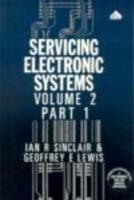 Servicing Electronic Systems. Vol 2 Basic Principles and Circuitry (Core Studies)