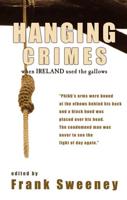 Hanging Crimes: When Ireland Used the Gallows