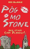 Póg Mo Stone and Other Cork Blarney!