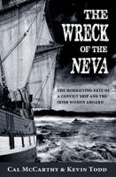 Wreck of the Neva: The Horrifying Fate of a Convict Ship and the Irish Women Aboard