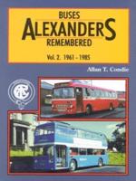 Alexanders Buses Remembered. Vol. 2 1961-85