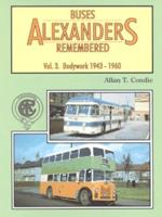 Alexanders Buses Remembered. Vol. 3 Bodywork 1943-1960