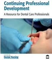 Continuing Professional Development: A Resource for Dental Care Professionals