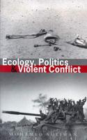 Ecology, Politics and Violent Conflict