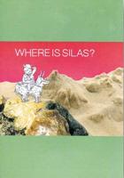 Where Is Silas?