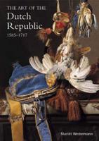 The Art of the Dutch Republic, 1585-1718