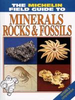The Michelin Field Guide to Minerals, Rocks & Fossils
