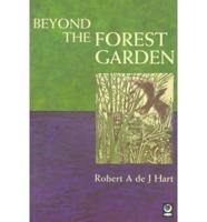Beyond the Forest Garden