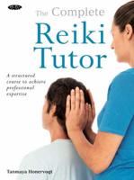The Complete Reiki Tutor