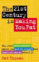 The 21st Century Is Making You Fat