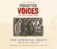 Forgotten Voices of the Great War: The Opening Shots