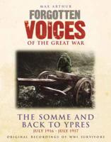 Forgotten Voices of the Great War: The Somme and Back to Ypres