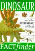Dinosaur and Other Prehistoric Animal Factfinder