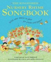 The Kingfisher Nursery Rhyme Songbook: With Easy Music to Play for Piano and Guitar