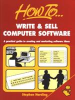 How to Write and Sell Computer Software