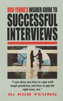 Rob Yeung's Insider Guide to Successful Interviews
