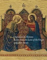 Giovanni Da Rimini's Scenes from the Life of the Virgin and Other Saints