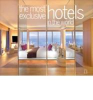 The Most Exclusive Hotels in the World, 2011