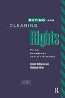 Buying and Clearing Rights : Print, Broadcast and Multimedia