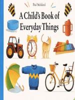 A Child's Book of Everyday Things