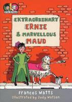Extraordinary Ernie & Marvellous Maud