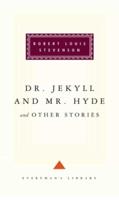 Dr Jekyll and Mr Hyde, and Other Stories