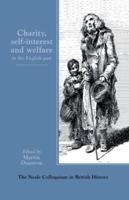 Charity, Self-Interest and Welfare in the English Past