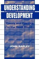 Understanding Development : Theory And Practice In The Third World
