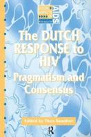 The Dutch Response To HIV : Pragmatism and Consensus
