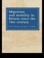 Migration and Mobility in Britain Since the Eighteenth Century