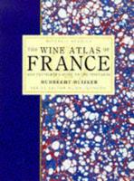 The Wine Atlas of France and Traveller's Guide to the Vineyards