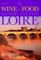 A Wine & Food Guide to the Loire
