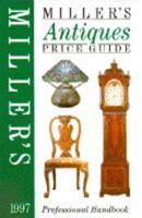 Miller's Antiques Price Guide 1997. Vol. 18