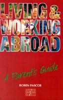 Living and Working Abroad Parent's Guide