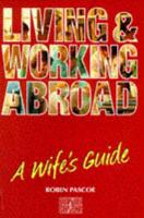 Living and Working Abroad Wife's Guide