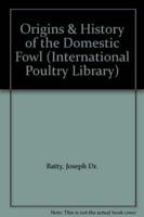 Origins & History of the Domestic Fowl