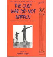 The Gulf War Did Not Happen