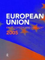 The European Union Encyclopedia and Directory 2005