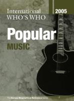 International Who's Who in Popular Music 2005