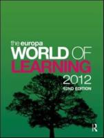 The Europa World of Learning 2012. Volume I Introductory Essays, International Organizations, Afghanistan- Myanmar