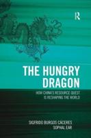 The Hungry Dragon: How China's Resource Quest is Reshaping the World