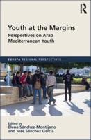Youth at the Margins: Perspectives on Arab Mediterranean Youth