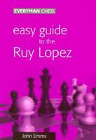 Easy Guide to the Ruy-Lopez