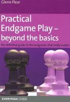 Practical Endgame Play--Beyond the Basics